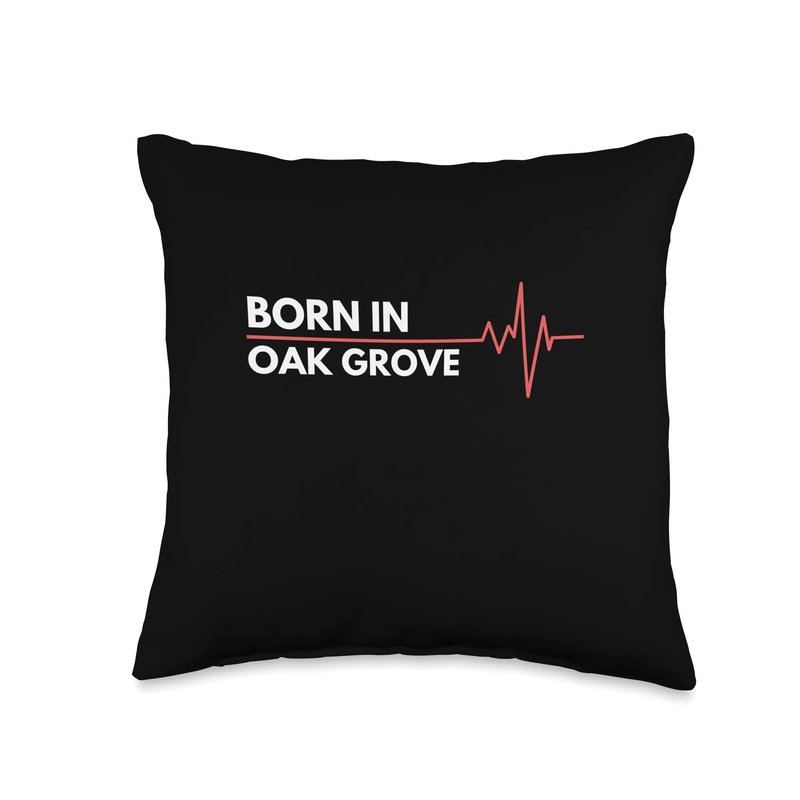 Made In Oak Grove Oregon Co. Inc. Born in Oak Grove Oregon Birth City Hometown Pride Throw Pillow, 16x16, Multicolor