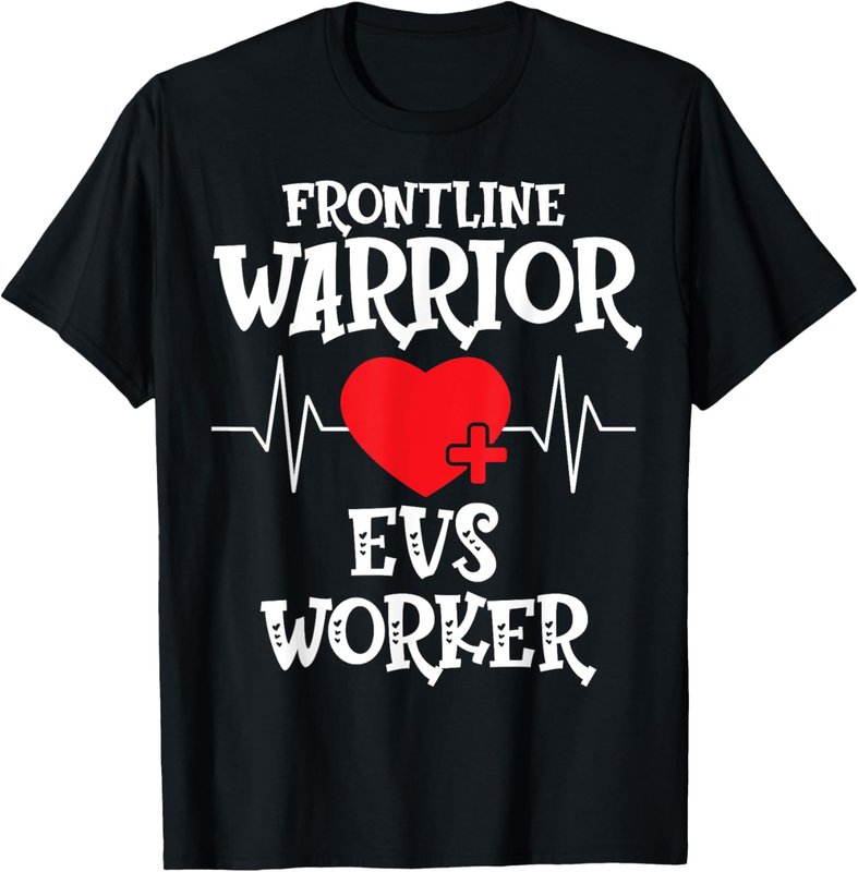 Frontline Warrior T Shirts For Women & Men Frontline Warrior EVS Worker T-Shirt